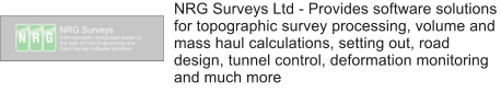 NRG Surveys Ltd - Provides software solutions for topographic survey processing, volume and mass haul calculations, setting out, road design, tunnel control, deformation monitoring and much more